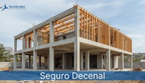 Seguro decenal para viviendas en construcción